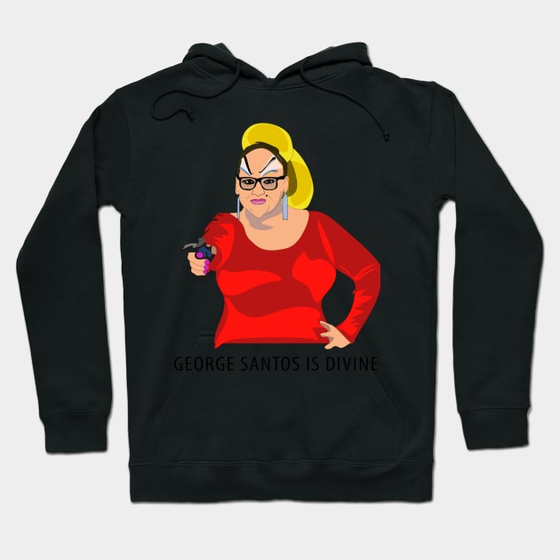 George Santos is Divine Hoodie by GigglesShop